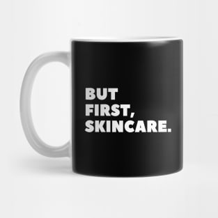 But First, Skincare White Typography Mug